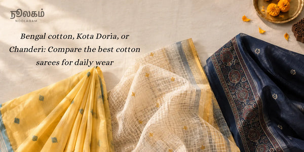 Cotton Sarees for Daily Wear: Bengal vs Kota Doria vs Chanderi